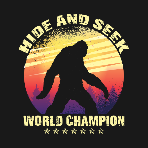 Hide And Seek World Champion Shirt Bigfoot Is Real Funny Hide And Seek World Champion T 