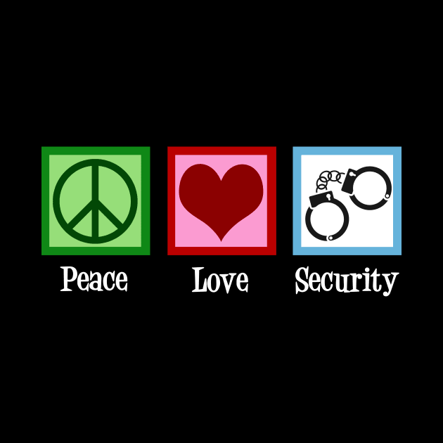 Peace Love Security by epiclovedesigns