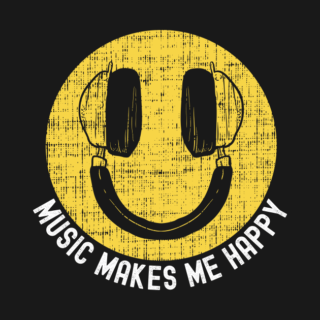 Music Makes Me Happy by ArtOfDJShop