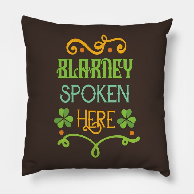 Saint Patricks Day T-Shirt - St. Patty's Day- Blarney Spoken Here Pillow by TeeBunny17