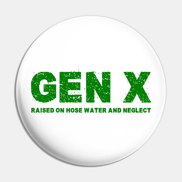 GEN X raised on hose water and neglect Humor Generation X Pin by Shopinno Shirts