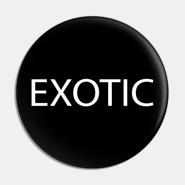 EXOTIC Pin by Gigart