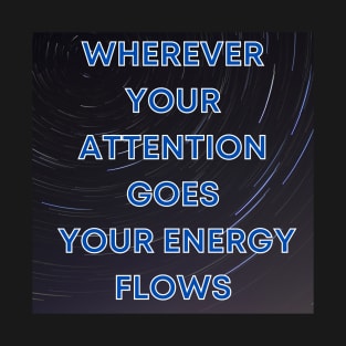 YOUR ENERGY FLOWS T-Shirt
