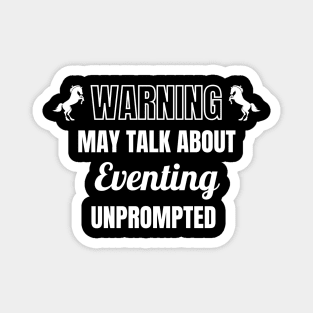 Warning - May Talk About Eventing Unprompted Magnet