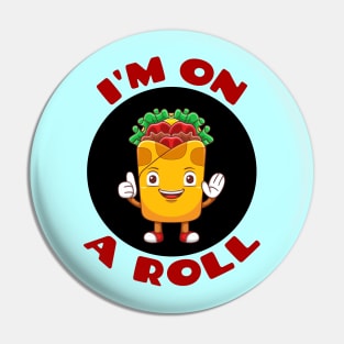 I'm On A Roll | Food Pun Pin