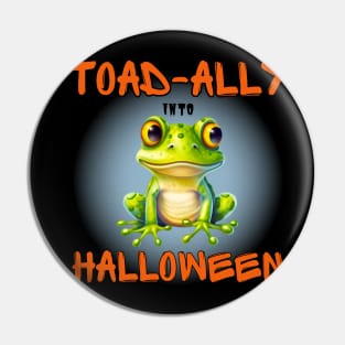 Cute 2023 Halloween frog toad "Toadily into Halloween" Pin