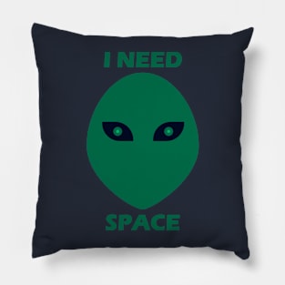 Alien - I need space Pillow