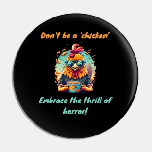 Don't be a 'chicken,' embrace the thrill of horror Pin