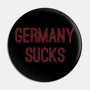 Germany Sucks (Burgundy Text) Pin