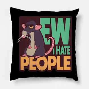 Ew i hate people, rude Rat Pillow