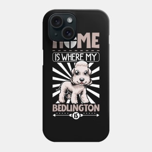 Home is with my Bedlington Terrier Phone Case