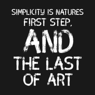 Natures first step is simplicity white T-Shirt