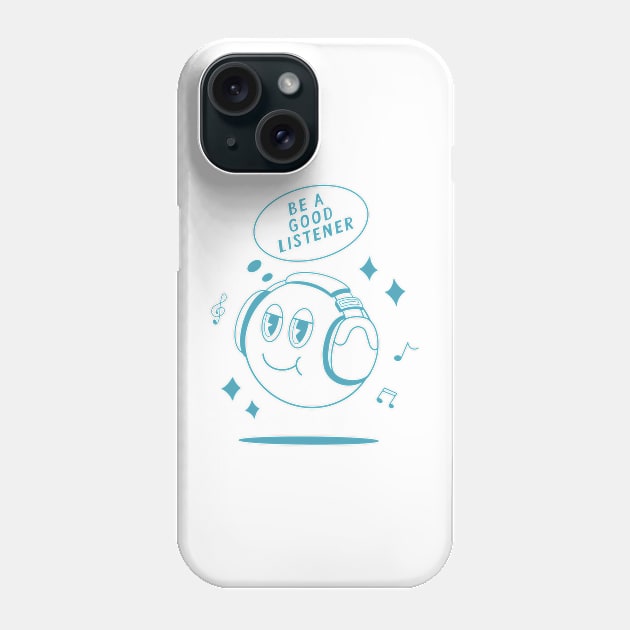 Be a Good Listener Design Phone Case by OoZ Room