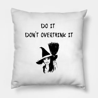 do it don't overthink it Pillow