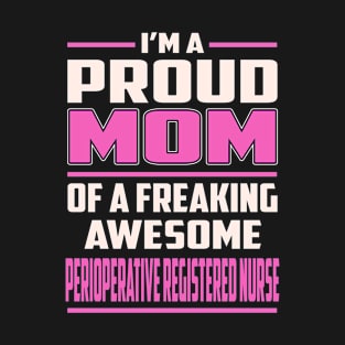 Proud MOM Perioperative Registered Nurse T-Shirt