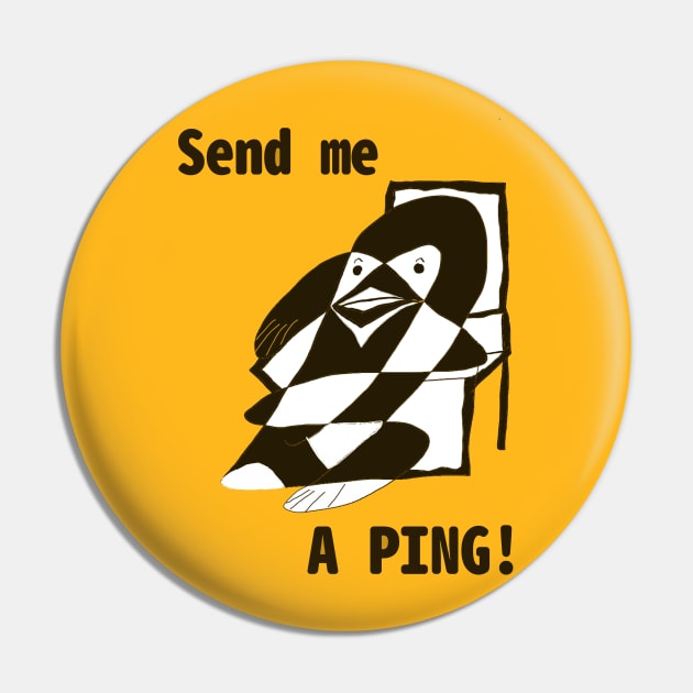 SEND ME A PING Pin by abagold