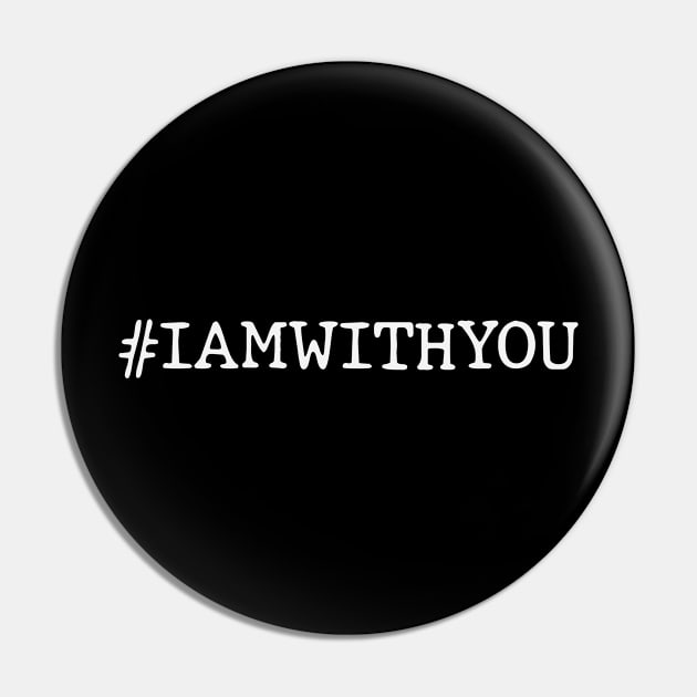 I Am With You Pin by gabrielakaren