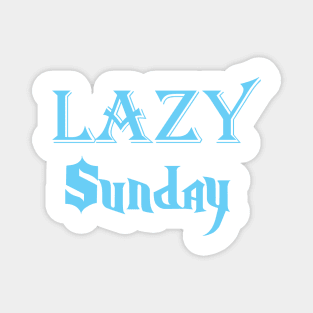 Lazy Sunday Magnet