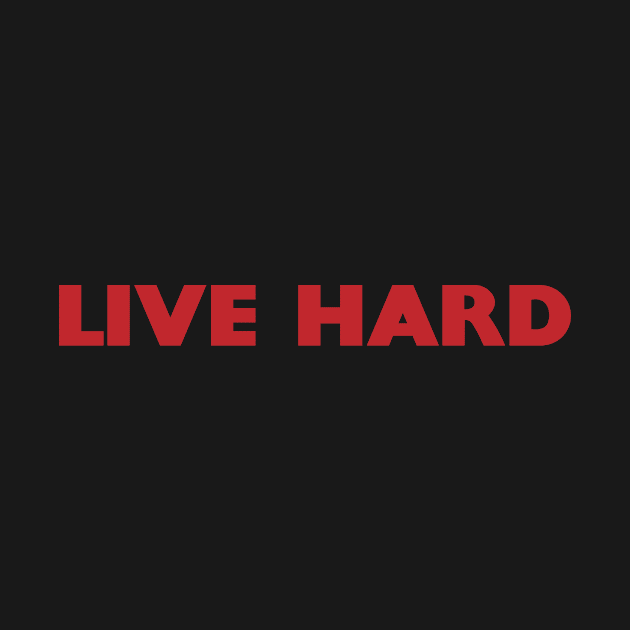 Live Hard by itsmidnight