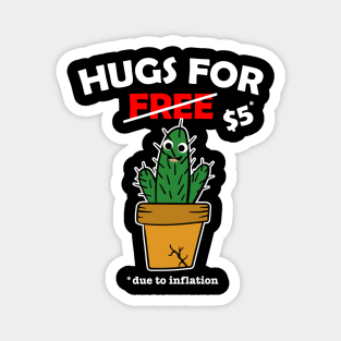 Cute cactus valentine costume Hugs For Free due to inflation Magnet