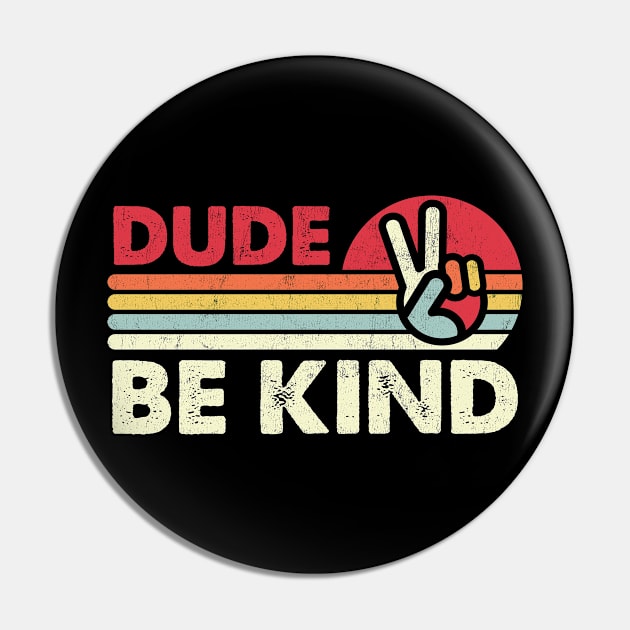 Dude Be Kind Kids Unity Day Anti Bullying Vintage Pin by BramCrye
