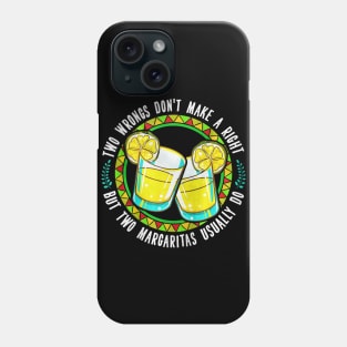 Margaritas Funny Quote Phone Case