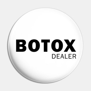 Botox Dealer Pin