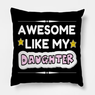 Awesome Like My Daughter Pillow