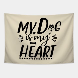 My dog is my heart Tapestry