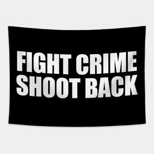 Fight Crime Shoot Back Tapestry