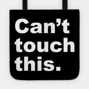 Can't Touch This Tote
