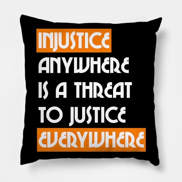 Injustice Anywhere Is A Threat to Justice Everywhere :: Black Lives Matter Design Pillow by darklordpug