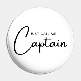 Just Call Me Captain Pin