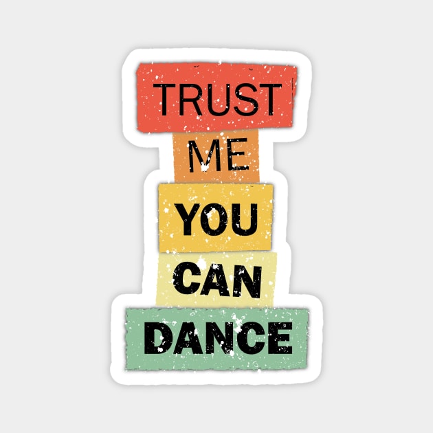 Trust Me You Can Dance funny quote saying Magnet by star trek fanart and more
