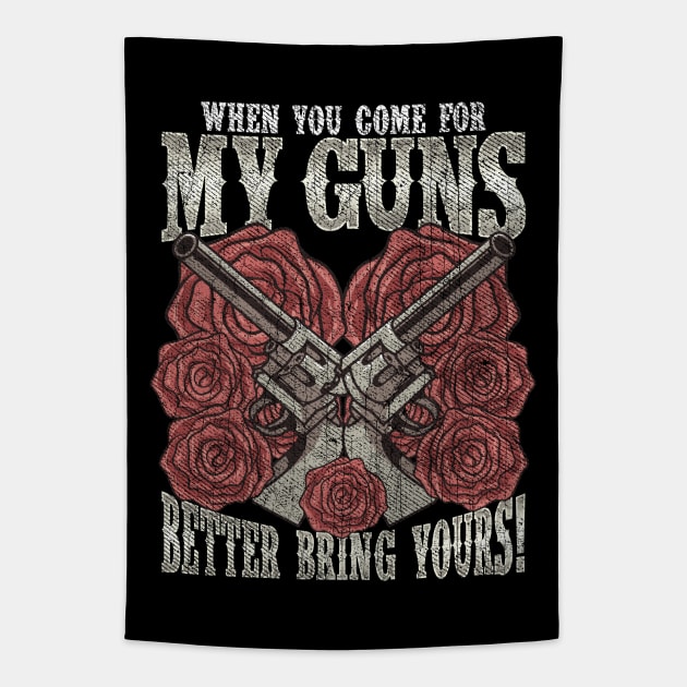 2nd Amendment When You Come For My Guns Better Bring Yours Tapestry by E