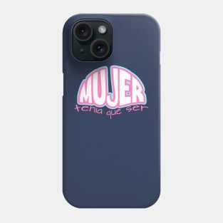 MUJER, tenia que ser... TRANS Phone Case