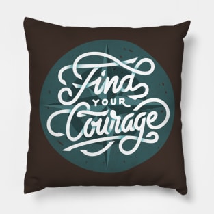 Find Your Courage Pillow