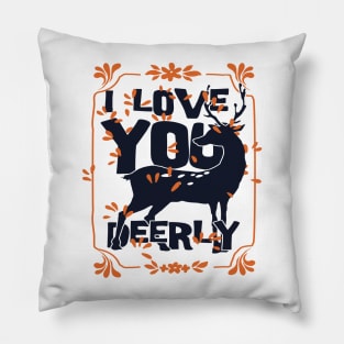 I LOVE YOU DEERLY T SHIRT Pillow