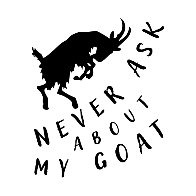 Never ask about my goat. by EdithBlerr