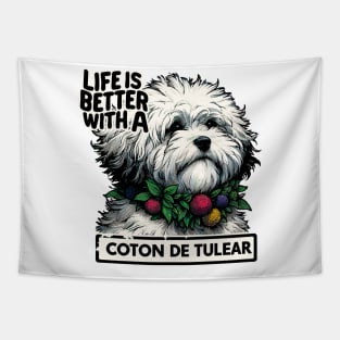 Life Is Better With a Coton De Tulear Tapestry