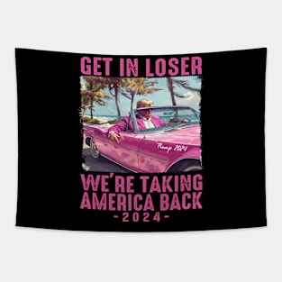 Trump Get In Loser We're Taking 2024, Donald Pink Preppy Edgy Tapestry