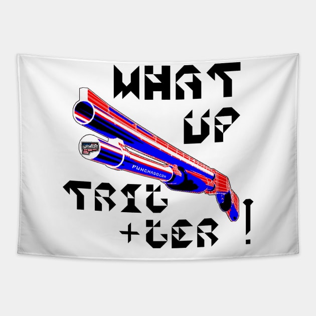 What Up Trigger, v. Blk Text Tapestry by punchado