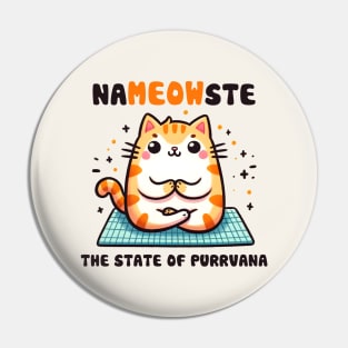 Nameowste The State Of Purrvana Funny Yoga Cat Pin