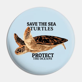 Save The Sea Turtles, Protect The Oceans Pin