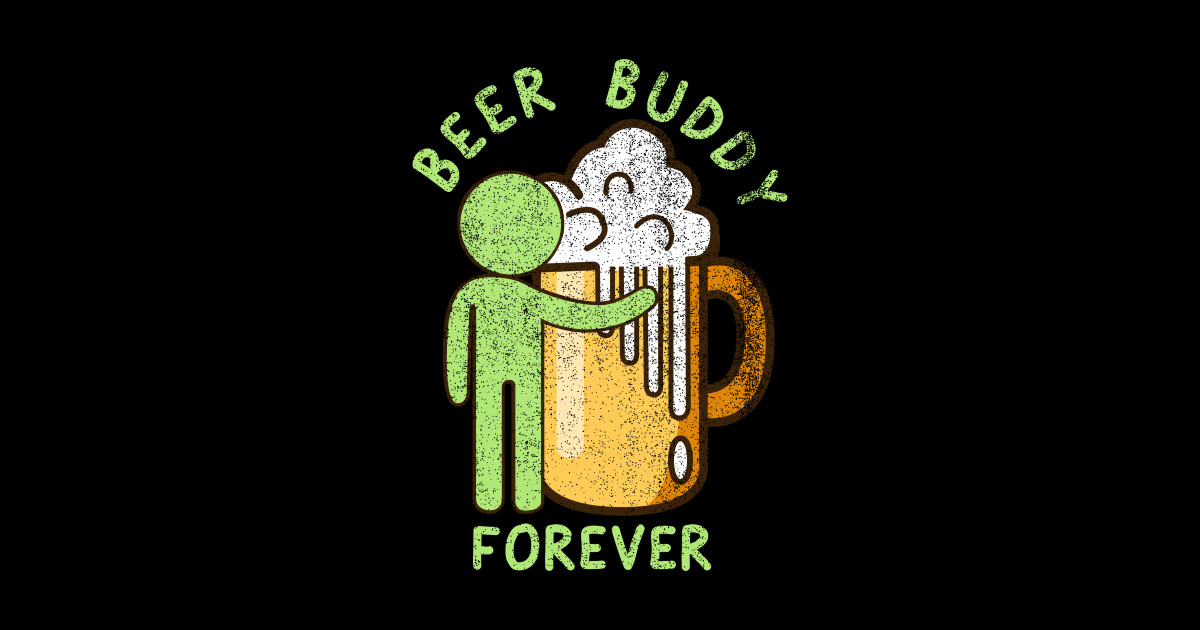 beer buddy funny Beer Sticker TeePublic