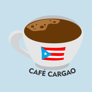 Boricua Cafe Cargao Puerto Rican Coffee Dark Latino Food T-Shirt