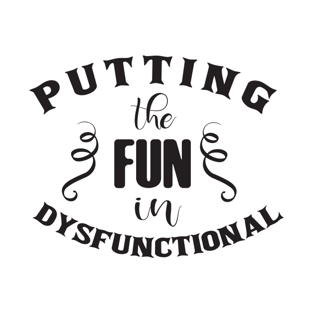 Putting The Fun in Dysfunctional by CB Creative Images