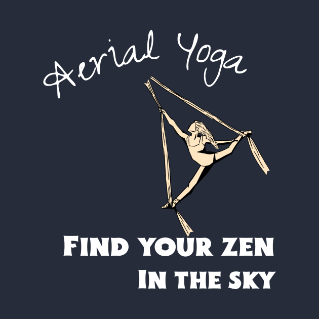 Aerial Yoga Find Your Zen In the Sky by QuirkyGenie