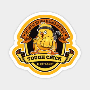 Tough Chick-Get out of my way Mother Clucker! Magnet