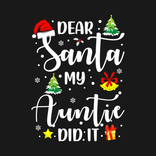 Dear Santa My Auntie Did It Funny Xmas Gifts T-Shirt